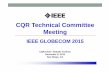 CQR Technical Committee Meetingcqr.committees.comsoc.org/files/2016/06/GLOBECOM2015-CQR...DRCN 2016: 12th International Workshop on Design of Reliable Communication Networks, Mar.