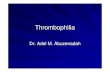 Molecular Diagnosis of Thrombophilia Dr Adel.pdf · Thrombophilia Venous thrombosis before 40-50 years age. Unprovoked thrombosis at any age. Recurrent thrombosis at any age. Thrombosis
