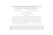 An information-based theory of ﬁnancial intermediationAn information-based theory of ﬁnancial intermediation* Zachary Bethune University of Virginia ... of a small set of institutions