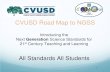 CVUSD Road Map to NGSS Services... · CVUSD Road Map to NGSS. Introducing the . Next . Generation . Science Standards for . 21. st. Century Teaching and Learning. All Standards All