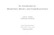 An Introduction to Blockchain, Bitcoin, and CryptoEconomics€¦ · Blockchain is Really Dot Com 2.0 First: Bitcoin and blockchain are not the same. Not all crypto-tokens are cryptocurrencies.