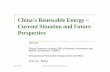 China’s Renewable EnergyChina’s Renewable …Feed-in tariff for Renewable Energy Power Wind: 2 cents decreased from 2009 PV: 10 cents decreased from 2011(selected regions) 1.2