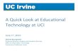 UCI ETLG Presentation 2015-06-01sites.uci.edu/cio/files/2015/06/UCI-ETLG-Presentation-2015-06-01.pdf · A"Quick"Look"atEducaonal" Technology"atUCI June1 st,2015 ShohrehBozorgmehri