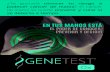 EN TUS MANOS ESTÁ - Descubre tu genética - Genetest · 2019-02-28 · EN TUS MANOS EST Á EL PODER DE ... • Esta prueba se la realiza una vez en la vida. • Pregunta a tu médico.
