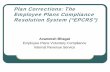 Plan Corrections: The Employee Plans Compliance Resolution ... · Employee Plans Compliance Resolution System (“EPCRS”) Avaneesh Bhagat ... (e.g., DOL’s reg. for abandoned plans