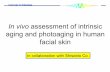 In vivo assessment of intrinsic aging and …...In vivo assessment of intrinsic aging and photoaging in human facial skin in collaboration with Shiseido Co. University of Tokushima!