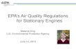 EPA’s Air Quality Regulations for Stationary Engines · Standards in Table 1 of subpart JJJJ, part 1048 standards for some engines Owners/operators of gasoline engines must use