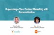 Personalization Supercharge Your Content Marketing with [CO … · Supercharge Your Content Marketing with Personalization [CO-BRANDED] Personalization Trends in 2017 Content Marketing