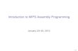 Introduction to MIPS Assembly Programmingweb.engr.oregonstate.edu/.../slides/04-MIPSAssembly.pdf · 2013-01-29 · Overview of assembly programming MARS tutorial MIPS assembly syntax