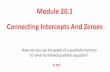 Module 20.1 Connecting Intercepts And Zeroes...Module 20.1 Connecting Intercepts And Zeroes How can you use the graph of a quadratic function to solve its related quadratic equation?