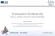 Freshwater biodiversity - European Commission...Action Biodiversity, Water and Ecosystem Services (BIOMES) Global distribution of freshwater ecosystems Freshwater ecosystems may be