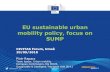 EU sustainable urban mobility policy, focus on SUMP · SUMP AWARD SUMP Award recognises local and regional authorities for excellence in sustainable urban mobility planning. 6th SUMP