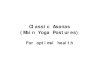 Classic Asanas (Main Yoga Postures) - Ananda Marga · 2015-08-15 · • Yoga Posture • 8 times • 8 seconds each. 27. Tuladandasana • Balance Posture