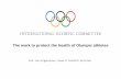 The work to protect the health of Olympic athletes - IOC 2021...IOC Vancouver, Beijing and London injury and disease surveillance and prevention study IOC SHA and Body composition