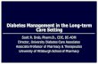 Diabetes Management in the Long-term Care Setting · Diabetes Management in the Long-term Care Setting Scott R. Drab, Pharm.D., CDE, BC-ADM Director, University Diabetes Care Associates
