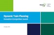Dynamic Train Planning · Dynamic Train Planning Competition Launch 04 October 2019 ... •Distribute plans for operational and customer needs •Provide a store of previous, consistent