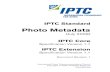 Photo Metadata - IPTC · The effort to develop and maintain the IPTC Photo Metadata was lead by Harald Löffler (Ifra) and Michael Steidl (IPTC) and these persons contributed (ordered