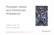 Pumpkin Seed and Hormonal Imbalance - Helhetsdoktorn · Pumpkin Seed: Selection of Compounds lipid fraction nutritional value as food less suited as medicinal drug linoleic acid 50