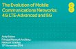 The Evolution of Mobile Communications Networks: 4G LTE ... · The Evolution of Mobile Communications Networks: ... Strong growth in 4G adoption High-bandwidth services proliferate
