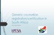 Genetic counsellors registration/certification in South Africatagc.med.sc.edu/documents/barcelona2016/credpanel/... · Exit assessment is a portfolio of evidence If successful –register