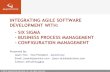 INTEGRATING AGILE SOFTWARE DEVELOPMENT …...• Six Sigma Metrics/KPIs - cycle time, number of defects/deviations, etc • Agile Metrics - flow, velocity, escaped defects, etc •