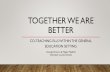 Together we are better - GATESOL Presentation for sharing.pdfTOGETHER WE ARE BETTER CO-TEACHING ELLS WITHIN THE GENERAL EDUCATION SETTING Georgia Branson & Megan Mayfield ... • Web-based