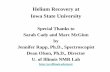 Helium Recovery System - scs.illinois.edu · Helium Fun Facts • A bag of about 12,000 cubic feet is about $12K • The cost is non-linear. A bag twice as big costs less than twice