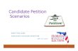 Candidate Petition Scenarios - soe.dos.state.fl.us€¦ · Candidate Petition Scenarios ... ScenarioBackground • Assumption: You may assume that everything about the candidate petition