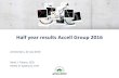Half year results Accell Group 2016...Summary of results 22 July 2016 Accell Group N.V. - presentation half year results 2016 3 (x € mln.) 30-6-2015 30-6-2016 ∆ HY Turnover 573.8