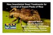 New Insecticidal Seed Treatments for Control of Insect Pests of ... · New Insecticidal Seed Treatments for Control of Insect Pests of RiceControl of Insect Pests of Rice Michael