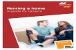 Renting a home - Aboriginal Housing Victoria...Renting a home | 7 At the start of your tenancy Carefully read and understand the tenancy agreement before you sign it. Get the landlord