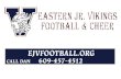 EJVFOOTBALL.ORG CALL DAN 609-457-4512 · ejvfootball.org call dan 609-457-4512 ejvfootball.org call dan 609-457-4512 ejvfootball.org call dan 609-457-4512 online registration now