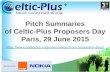 Pitch Summaries of Celtic-Plus Proposers Day …...4 Smart & Energy Efficient end to end security deployment platform for IoT Contact: Francois TUOT Industrial Relations, Collaborative