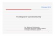 2 October 2018 - UN ESCAP Connectivity.pdf · 1 Transport Connectivity 2 October 2018 Mr. Bekhzod Rakhmatov Associate Economic Affairs Officer Transport Division, ESCAP