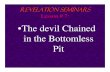 The Devil Chained in the Bottomless Pit - netAdventbattlecryministry.netadvent.org/Lesson 7 Revelation...Revelation Seminars Lesson # 7: •The devil Chained in the Bottomless Pit.