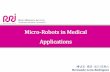 Micro-Robots in Medical Applicationsrobotics.umng.edu.co/publications/2017-RUNIBOT-Macro... · 2019-03-14 · History of Micro-robots . 3 . 1600’s: Optical microscope 1850: Micro-assembly