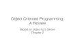 Object Oriented Programming: A Reviefrance/CS414/Lectures/Lectures2010/OOPRe… · Object Oriented Programming: A Review Based on slides from Skrien Chapter 2. Object-Oriented Programming