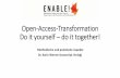 Open-Access-Transformation Do it yourself– do it together!¤sent… · Open-Access-Transformation Do it yourself– do it together! Methodische und praktische Aspekte. Dr. Karin