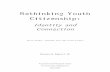 Rethinking Youth Citizenship - Melbourne Graduate School ...web.education.unimelb.edu.au/yrc/linked_documents/RR30.pdf · Rethinking Youth Citizenship: Identity and Connection is