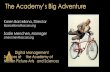 The Academy’s Big Adventure - Axiell User Conference€¦ · The Academy’s Big Adventure. Karen Barcellona, Director. kbarcellona@oscars.org. Sadie Menchen, Manager. smenchen@oscars.org.