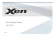 Xen Project Status Ian Pratt · Xen Project Status Ian Pratt 12/3/07 1 ® 12/3/07 2 Project Status •xen.org and the Xen Advisory Board •Xen project mission •Ubiquitous virtualization