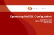 Optimizing MySQL Configuration - assets.en.oreilly.comassets.en.oreilly.com/1/event/80/Optimizing MySQL Configuration... · • innodb_buffer_pool_size –The most important setting.