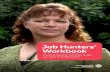 Job Hunters’ Workbook - cnzweb.cwp.govt.nz€¦ · Job hunting plan 6 Build a job hunting action plan 8 Know yourself 10 Introduction 11 Know your skills 11 The top 10 key skills