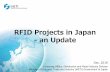 RFID Projects in Japan - an Update - RAIN RFID · RFID Projects in Japan - an Update Dec, 2018 Consumer Affairs, Distribution and Retail Industry Division Ministry of Economy, Trade