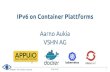 IPv6 on Container Plattforms · vshn.ch - The DevOps Company 2018-10-01 Kubernetes Distributions Software distributions: • Redhat OpenShift • Rancher • Canonical • Docker