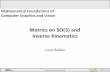 Metrics on SO(3) and Inverse Kinematics - Altervistalucaballan.altervista.org/pdfs/IK.pdf · Lie group Tangent space at the identity Lie algebra of the nxn skew- symmetric matrices