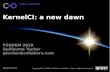 KernelCI: a new dawn - FOSDEM€¦ · Needs a new home. 9 KernelCI: a new dawn KernelCI now becoming part of the Linux Foundation Collabora to be a Premier member Filling gaps in