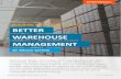 UILDING A USINESS ASE FOR ETTER WAREHOUSE MANAGEMENT · Warehouse Management Systems: The best WMS for your company increases supply chain visibility by integrating seamlessly with
