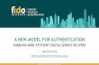 A NEW MODEL FOR AUTHENTICATION - DIACC · The data used for FIDO Authentication, such as the registered public key, must be accurate since cryptographic verification fails otherwise.