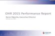 OHR 2015 Performance Report - Denver · OHR 2015 Performance Report Karen Niparko, Executive Director February 22, 2016 . Budget • The 2015 budget has not yet been closed yet. The